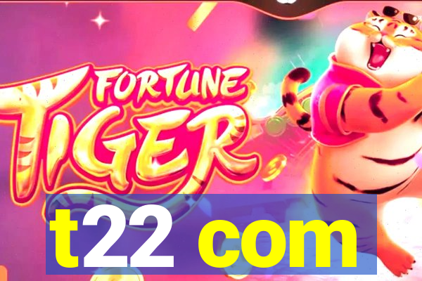 t22 com